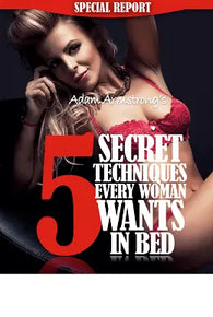 5 Secret Techniques Every Woman Wants In Bed
